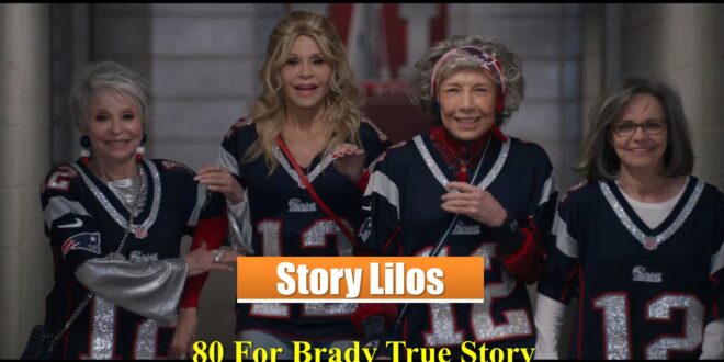 80 For Brady true story