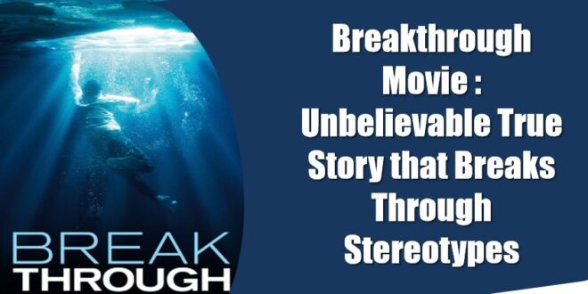 breakthrough movie true story