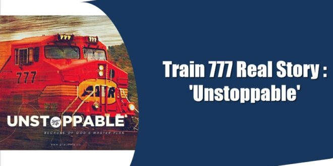 train 777 real story