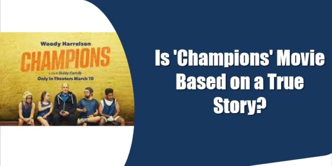 Is Champions Based on a True Story