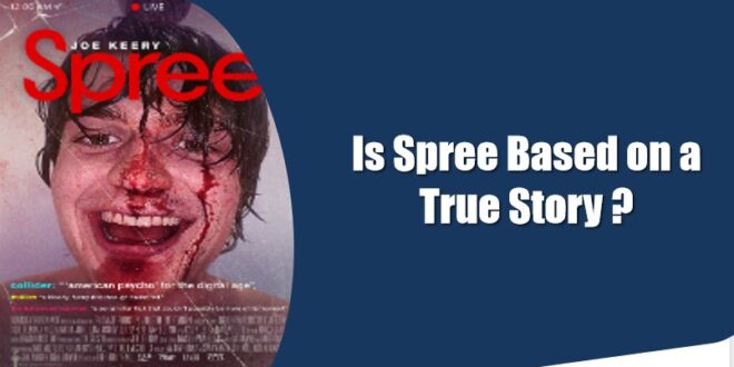 Is Spree Based on a True Story ?