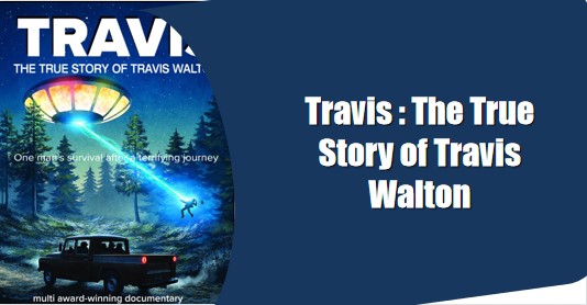 Travis : The True Story of Travis Walton
