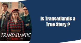 Is Transatlantic a True Story