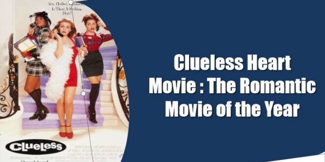 clueless heart movie
