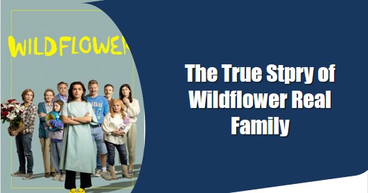 wildflower real family
