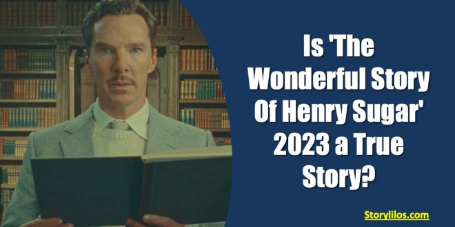 is the wonderful story of hendry sugar 2023 a true story