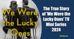 The True Story of 'We Were the Lucky Ones' TV Mini Series 2024