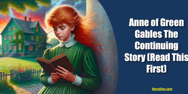 Anne of Green Gables The Continuing Story (Read This First)